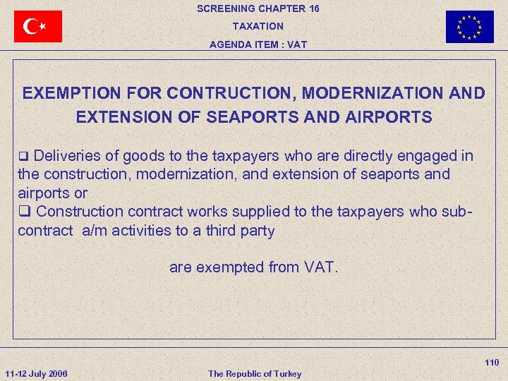 SCREENING CHAPTER 16 TAXATION AGENDA ITEM : VAT EXEMPTION FOR CONTRUCTION, MODERNIZATION AND EXTENSION