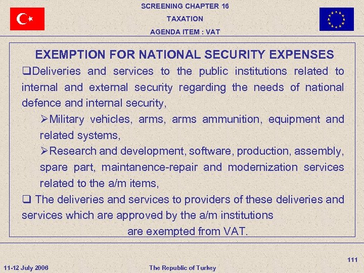 SCREENING CHAPTER 16 TAXATION AGENDA ITEM : VAT EXEMPTION FOR NATIONAL SECURITY EXPENSES q.