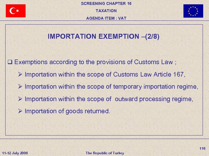 SCREENING CHAPTER 16 TAXATION AGENDA ITEM : VAT IMPORTATION EXEMPTION –(2/8) q Exemptions according