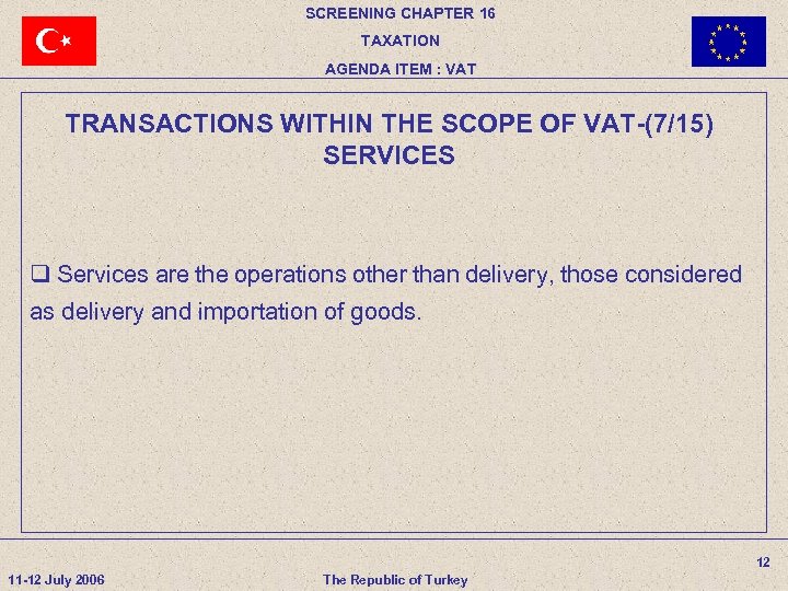 SCREENING CHAPTER 16 TAXATION AGENDA ITEM : VAT TRANSACTIONS WITHIN THE SCOPE OF VAT-(7/15)