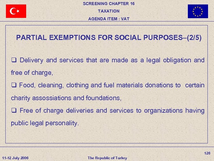 SCREENING CHAPTER 16 TAXATION AGENDA ITEM : VAT PARTIAL EXEMPTIONS FOR SOCIAL PURPOSES–(2/5) q