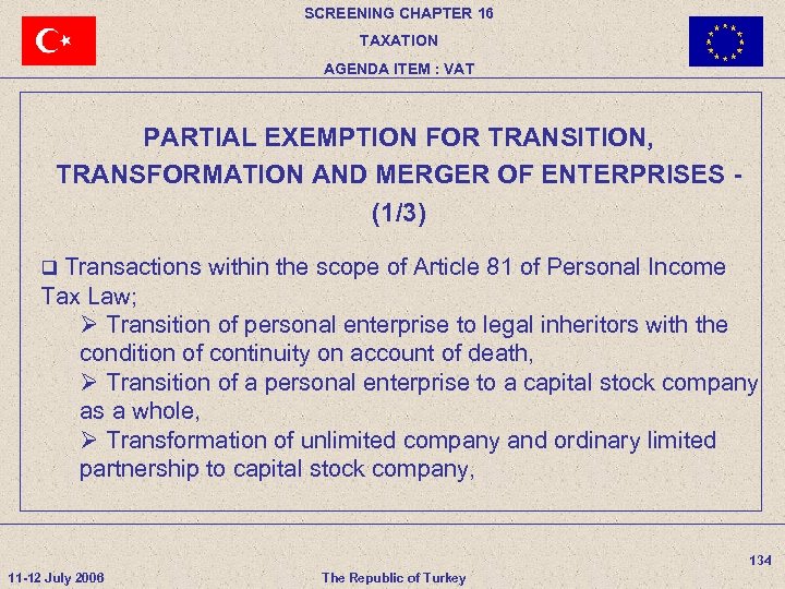 SCREENING CHAPTER 16 TAXATION AGENDA ITEM : VAT PARTIAL EXEMPTION FOR TRANSITION, TRANSFORMATION AND