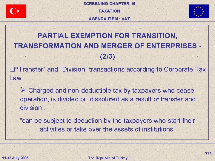 SCREENING CHAPTER 16 TAXATION AGENDA ITEM : VAT PARTIAL EXEMPTION FOR TRANSITION, TRANSFORMATION AND