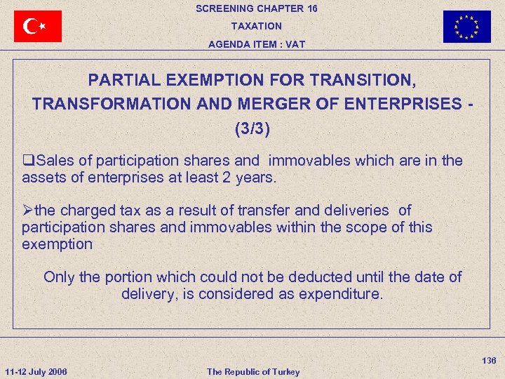 SCREENING CHAPTER 16 TAXATION AGENDA ITEM : VAT PARTIAL EXEMPTION FOR TRANSITION, TRANSFORMATION AND