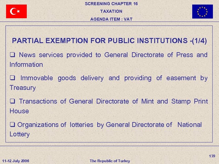 SCREENING CHAPTER 16 TAXATION AGENDA ITEM : VAT PARTIAL EXEMPTION FOR PUBLIC INSTITUTIONS -(1/4)