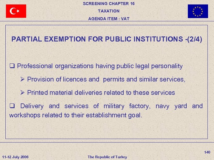 SCREENING CHAPTER 16 TAXATION AGENDA ITEM : VAT PARTIAL EXEMPTION FOR PUBLIC INSTITUTIONS -(2/4)
