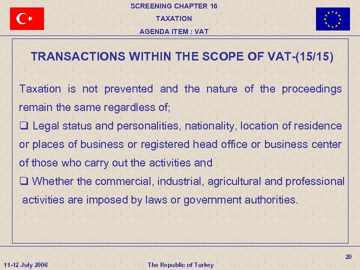 SCREENING CHAPTER 16 TAXATION AGENDA ITEM : VAT TRANSACTIONS WITHIN THE SCOPE OF VAT-(15/15)