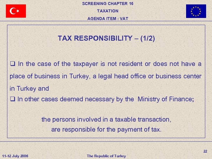 SCREENING CHAPTER 16 TAXATION AGENDA ITEM : VAT TAX RESPONSIBILITY – (1/2) q In