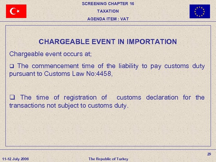 SCREENING CHAPTER 16 TAXATION AGENDA ITEM : VAT CHARGEABLE EVENT IN IMPORTATION Chargeable event