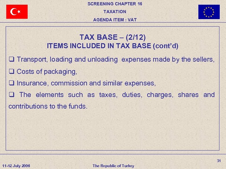 SCREENING CHAPTER 16 TAXATION AGENDA ITEM : VAT TAX BASE – (2/12) ITEMS INCLUDED