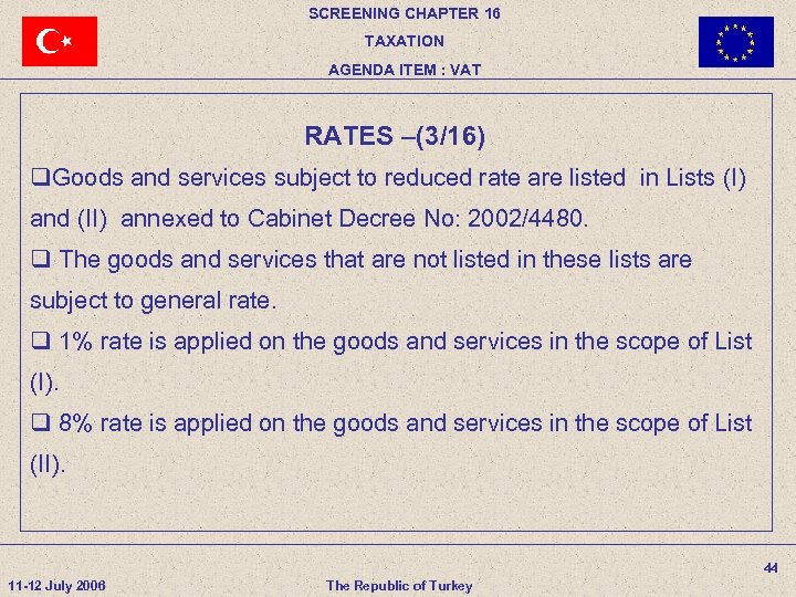 SCREENING CHAPTER 16 TAXATION AGENDA ITEM : VAT RATES –(3/16) q. Goods and services