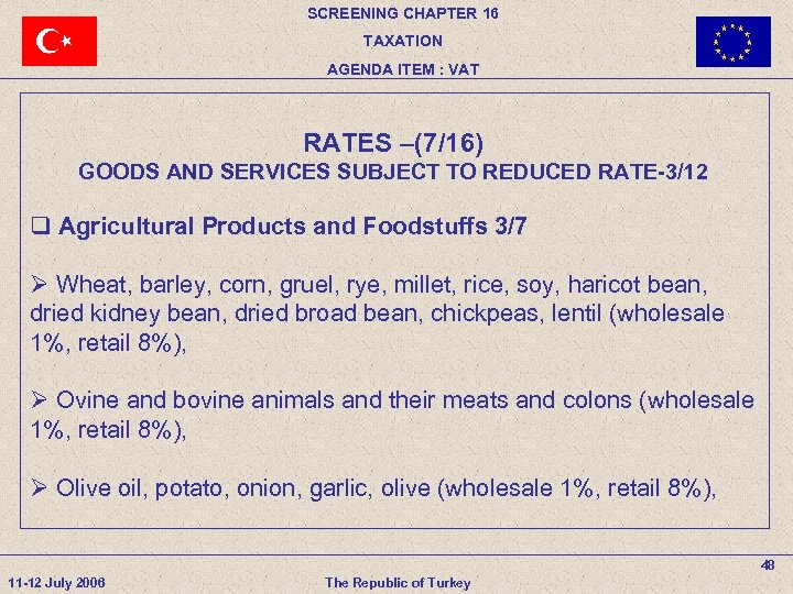 SCREENING CHAPTER 16 TAXATION AGENDA ITEM : VAT RATES –(7/16) GOODS AND SERVICES SUBJECT