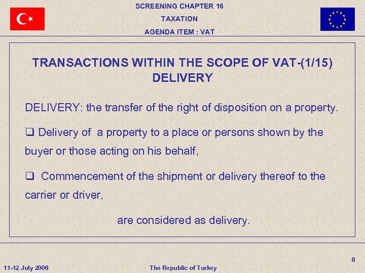 SCREENING CHAPTER 16 TAXATION AGENDA ITEM : VAT TRANSACTIONS WITHIN THE SCOPE OF VAT-(1/15)