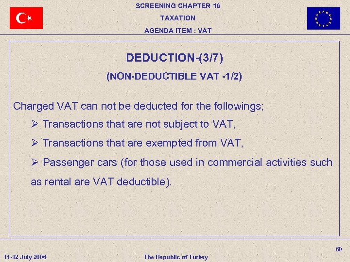 SCREENING CHAPTER 16 TAXATION AGENDA ITEM : VAT DEDUCTION-(3/7) (NON-DEDUCTIBLE VAT -1/2) Charged VAT