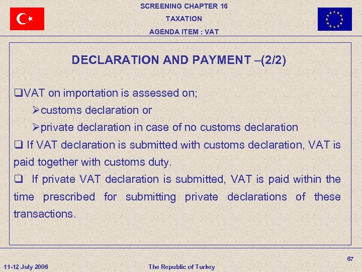 SCREENING CHAPTER 16 TAXATION AGENDA ITEM : VAT DECLARATION AND PAYMENT –(2/2) q. VAT