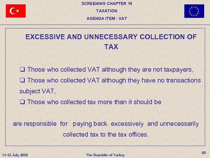 SCREENING CHAPTER 16 TAXATION AGENDA ITEM : VAT EXCESSIVE AND UNNECESSARY COLLECTION OF TAX