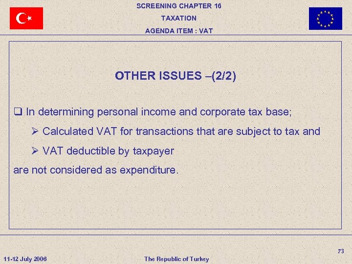 SCREENING CHAPTER 16 TAXATION AGENDA ITEM : VAT OTHER ISSUES –(2/2) q In determining