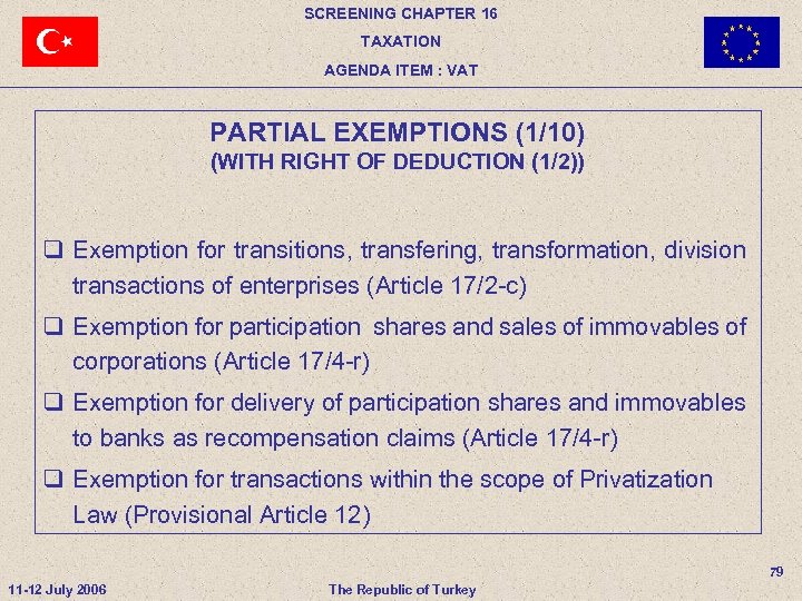 SCREENING CHAPTER 16 TAXATION AGENDA ITEM : VAT PARTIAL EXEMPTIONS (1/10) (WITH RIGHT OF