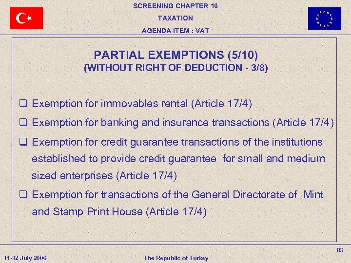 SCREENING CHAPTER 16 TAXATION AGENDA ITEM : VAT PARTIAL EXEMPTIONS (5/10) (WITHOUT RIGHT OF