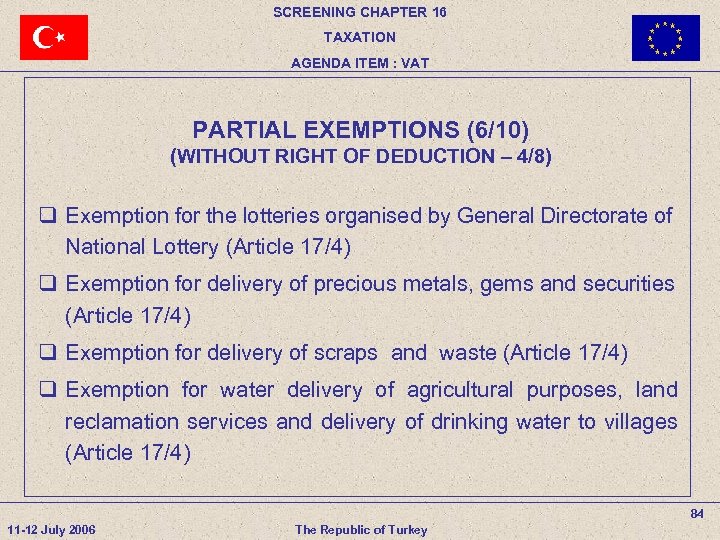 SCREENING CHAPTER 16 TAXATION AGENDA ITEM : VAT PARTIAL EXEMPTIONS (6/10) (WITHOUT RIGHT OF