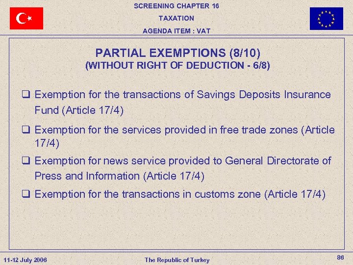 SCREENING CHAPTER 16 TAXATION AGENDA ITEM : VAT PARTIAL EXEMPTIONS (8/10) (WITHOUT RIGHT OF