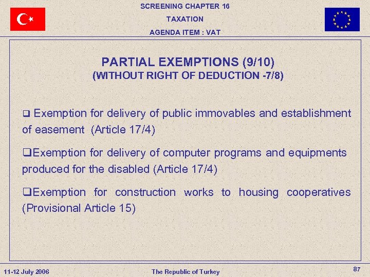 SCREENING CHAPTER 16 TAXATION AGENDA ITEM : VAT PARTIAL EXEMPTIONS (9/10) (WITHOUT RIGHT OF