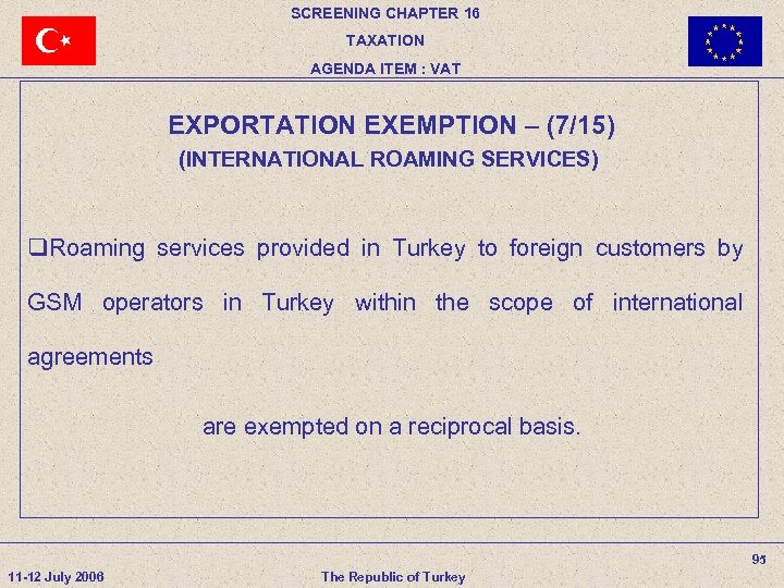 SCREENING CHAPTER 16 TAXATION AGENDA ITEM : VAT EXPORTATION EXEMPTION – (7/15) (INTERNATIONAL ROAMING