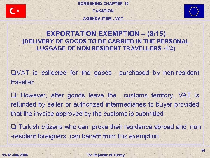 SCREENING CHAPTER 16 TAXATION AGENDA ITEM : VAT EXPORTATION EXEMPTION – (8/15) (DELIVERY OF