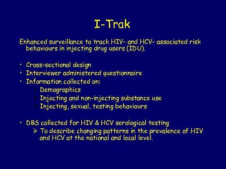 I-Trak Enhanced surveillance to track HIV- and HCV- associated risk behaviours in injecting drug