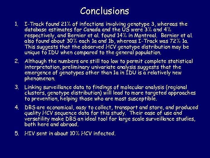 Conclusions 1. I-Track found 21% of infections involving genotype 3, whereas the database estimates