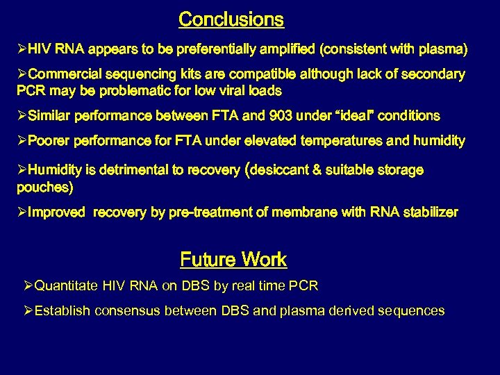 Conclusions ØHIV RNA appears to be preferentially amplified (consistent with plasma) ØCommercial sequencing kits