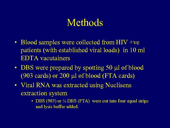 Methods • Blood samples were collected from HIV +ve patients (with established viral loads)