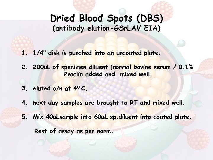 Dried Blood Spots (DBS) (antibody elution-GSr. LAV EIA) 1. 1/4" disk is punched into