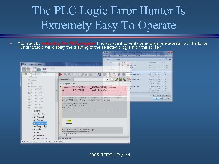 The PLC Logic Error Hunter Is Extremely Easy To Operate Ø You start by
