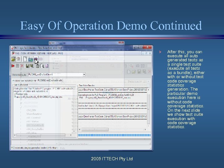 Easy Of Operation Demo Continued Ø 2005 ITTECH Pty Ltd After this, you can