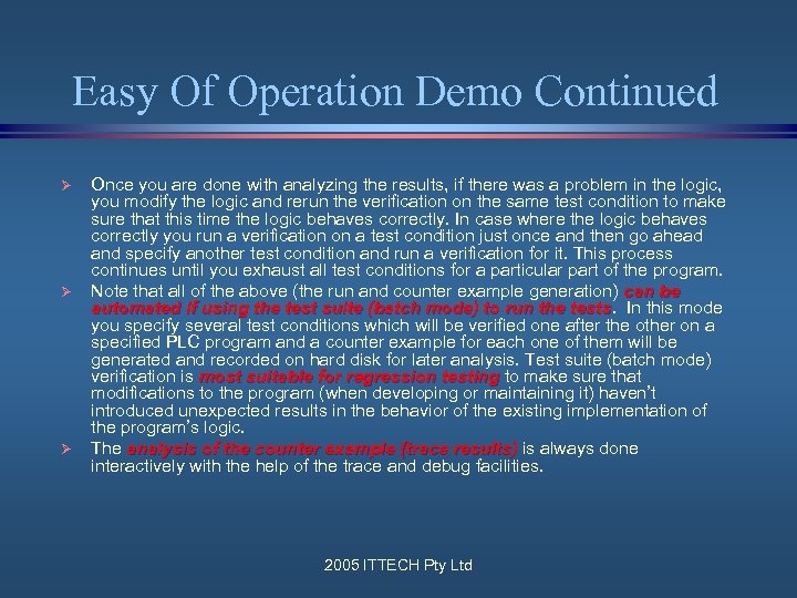 Easy Of Operation Demo Continued Ø Ø Ø Once you are done with analyzing