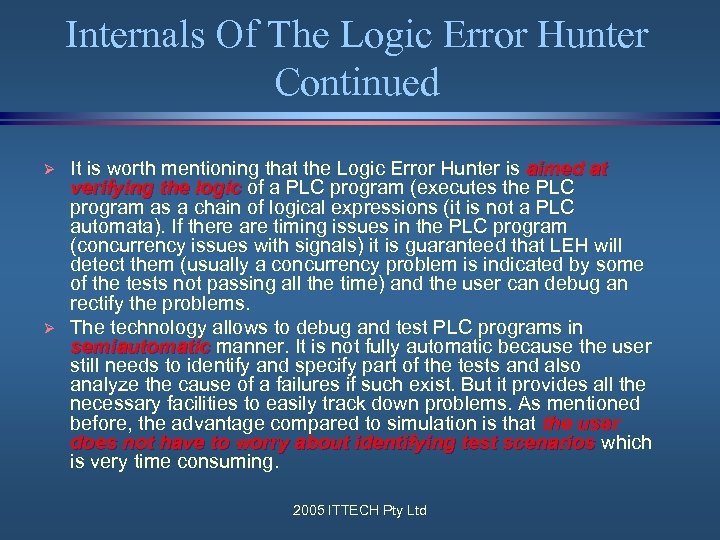Internals Of The Logic Error Hunter Continued Ø Ø It is worth mentioning that