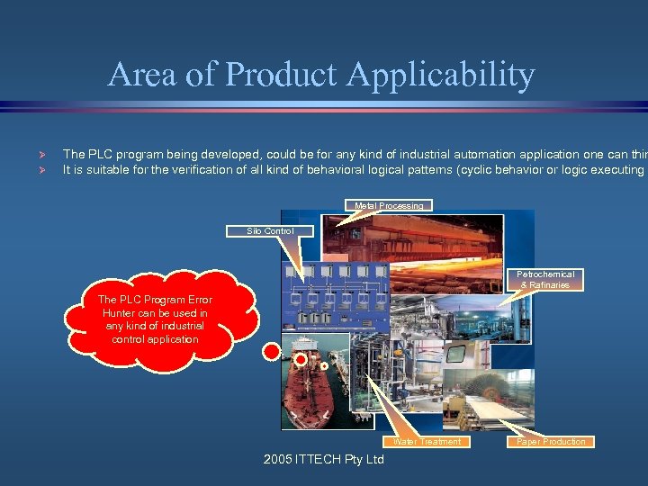 Area of Product Applicability Ø Ø The PLC program being developed, could be for
