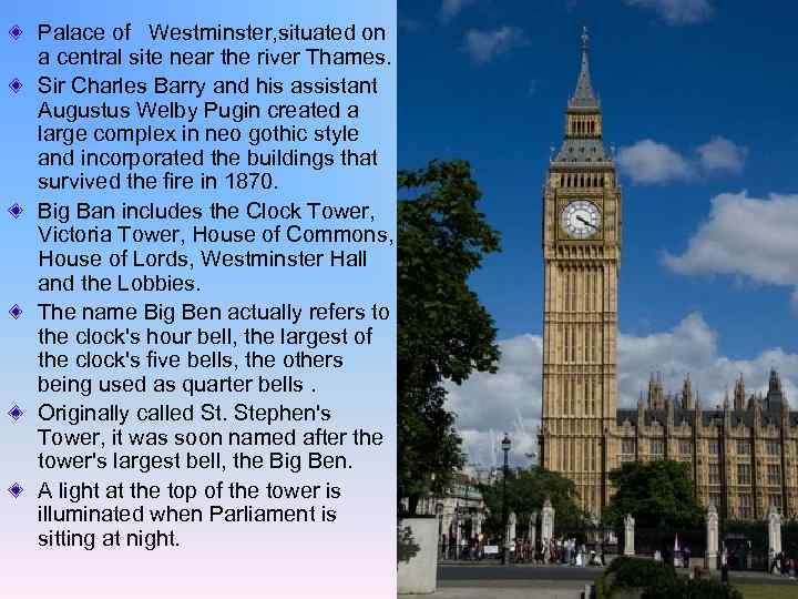 Palace of Westminster, situated on a central site near the river Thames. Sir Charles