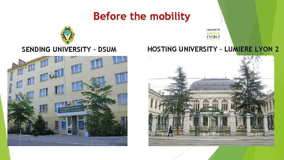 Before the mobility SENDING UNIVERSITY – DSUM HOSTING UNIVERSITY – LUMIERE LYON 2 