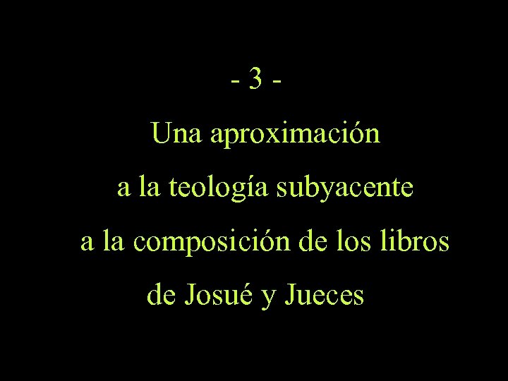 -3 Una aproximación a la teología subyacente a la composición de los libros de