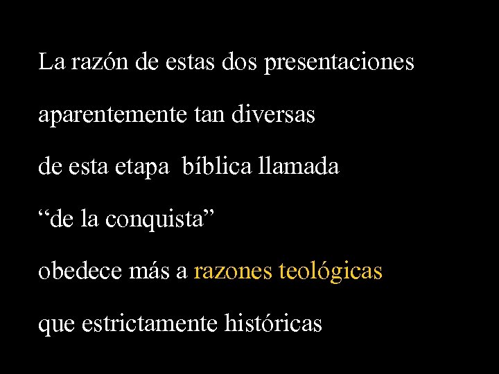 La razón de estas dos presentaciones aparentemente tan diversas de esta etapa bíblica llamada