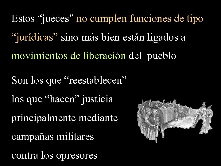 Estos “jueces” no cumplen funciones de tipo “jurídicas” sino más bien están ligados a