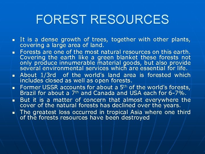 FOREST RESOURCES n n n It is a dense growth of trees, together with