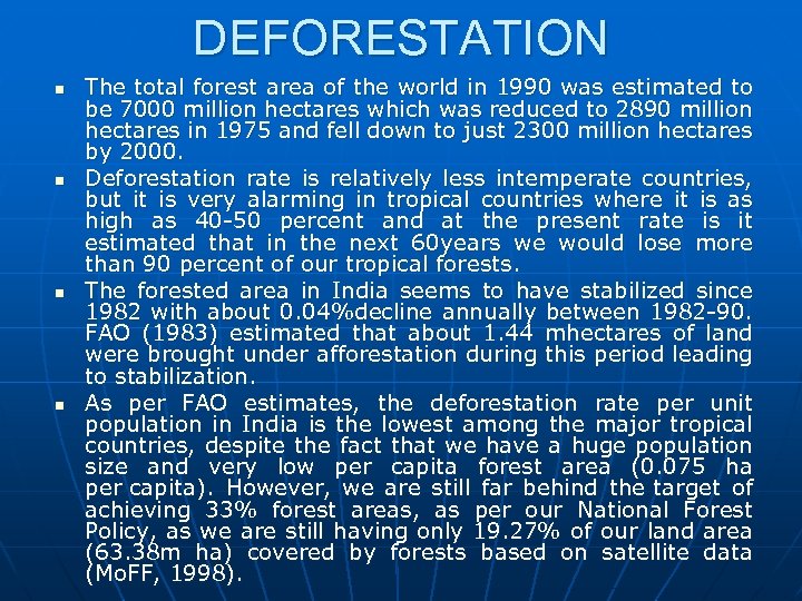 DEFORESTATION n n The total forest area of the world in 1990 was estimated