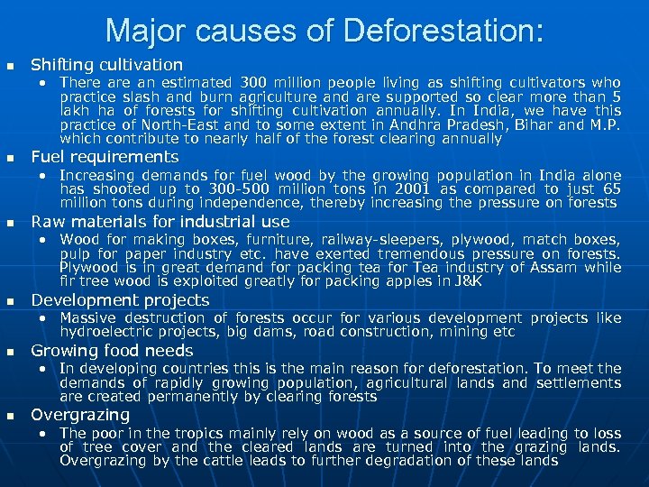 Major causes of Deforestation: n Shifting cultivation • There an estimated 300 million people