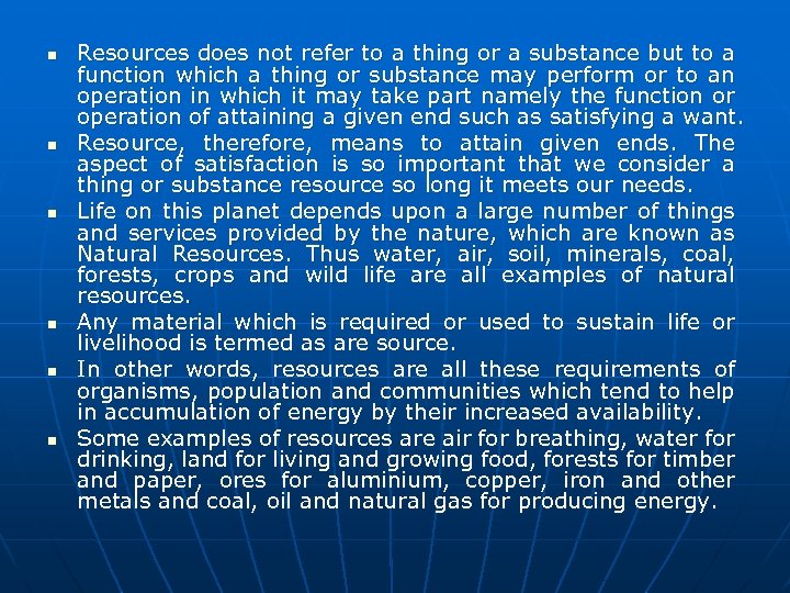 n n n Resources does not refer to a thing or a substance but