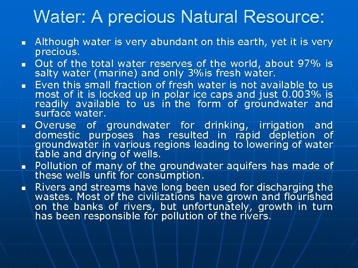 Water: A precious Natural Resource: n n n Although water is very abundant on