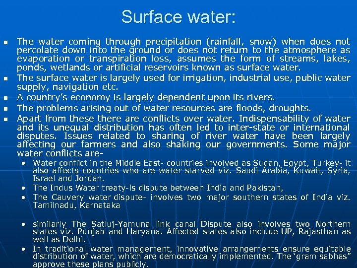 Surface water: n n n The water coming through precipitation (rainfall, snow) when does