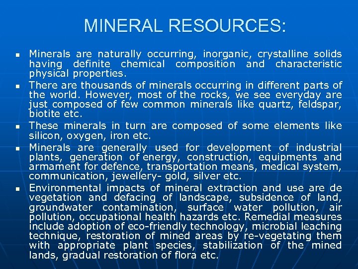 MINERAL RESOURCES: n n n Minerals are naturally occurring, inorganic, crystalline solids having definite